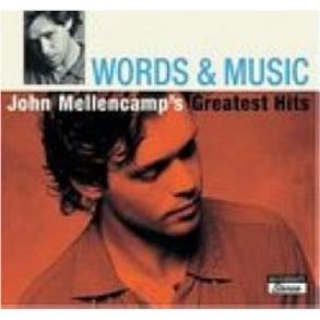 Words & Music: John Mellencamp's Greatest Hits
