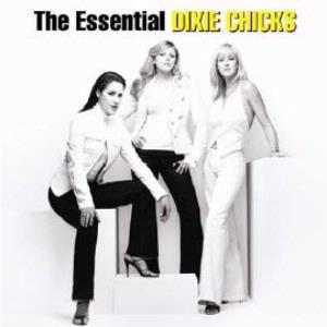 Essential Dixie Chicks, The