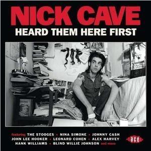 Nick Cave Heard Them Here First