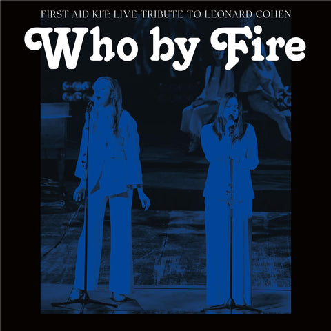 Who By Fire: Live Tribute To Leonard Cohen