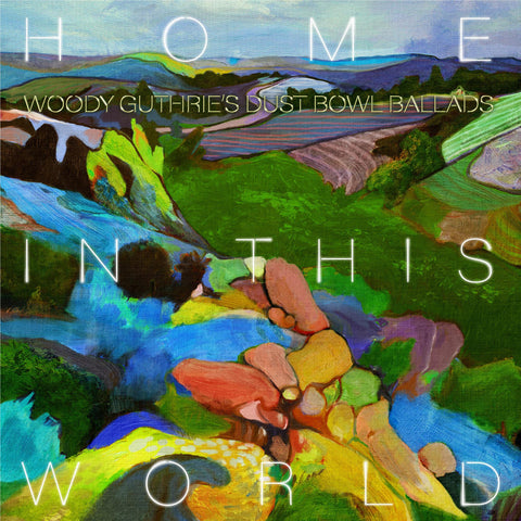 Home In This World: Woody Guthrie's Dust Bowl Ballads