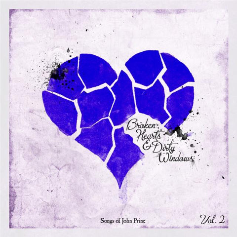Broken Hearts & Dirty Windows: Songs Of John Prine Vol. 2