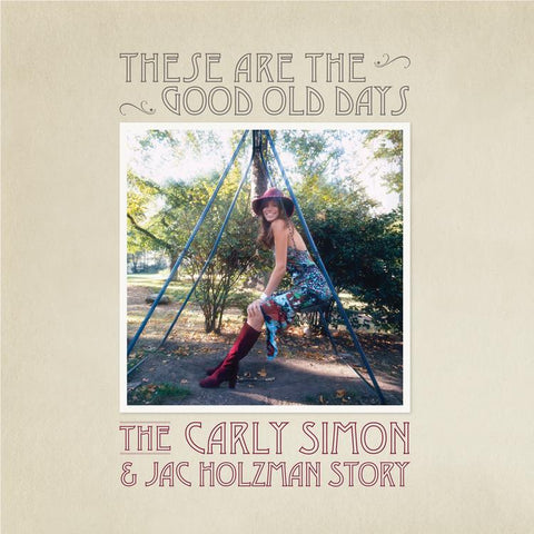 These Are The Good Old Days: The Carly Simon And Jac Holzman Story