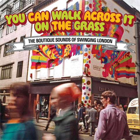 You Can Walk Across It On The Grass - The Boutique Sounds Of Swinging London