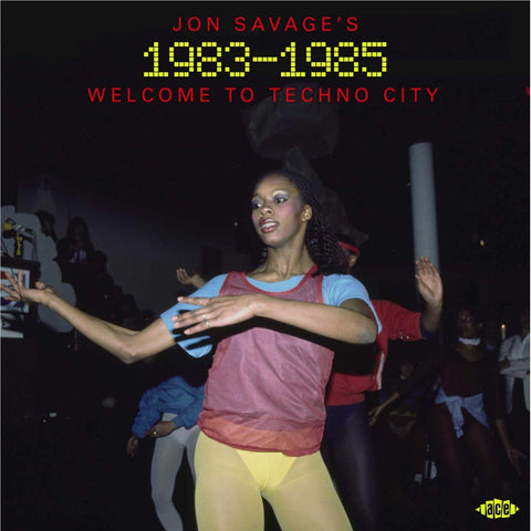 Jon Savage’s 1983-1985 Welcome To Techno City