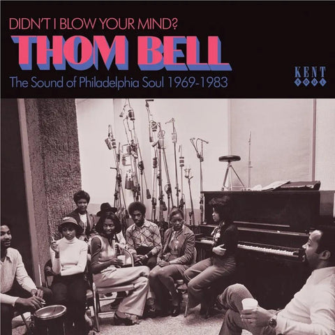 Didn’t I Blow Your Mind? Thom Bell - The Sound of Philadelphia Soul 1969-1983