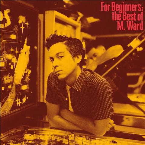 For Beginners: The Best of M. Ward (Vinyl)