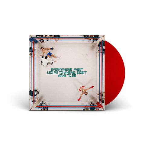 Everywhere I Went, Led Me To Where I Didn't Want To Be (Red Vinyl)