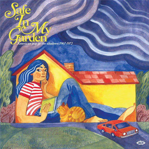 Safe In My Garden: American pop in the shadows 1967 - 1972