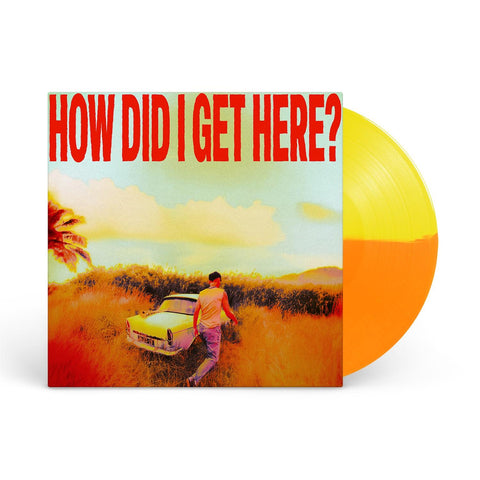 How Did I Get Here? (JB NZ Exclusive Orange/Yellow Vinyl)