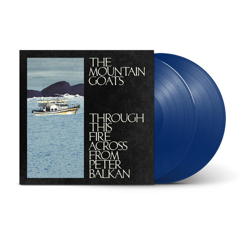 Through This Fire Across From Peter Balkan (Bluewater Vinyl)