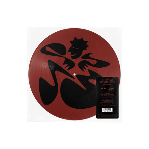 AIN'T NO DAMN WAY! (Picture Disc Vinyl)