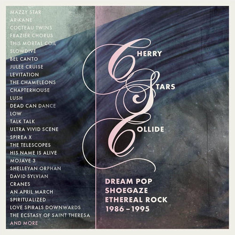 Cherry Stars Collide: Dream Pop, Shoegaze And Ethereal Rock 1986-1995 (Box Set)