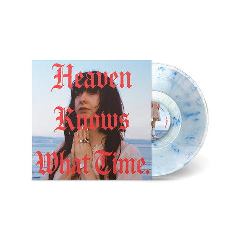 Heaven Knows What Time (Smokey Blue Marble Vinyl)