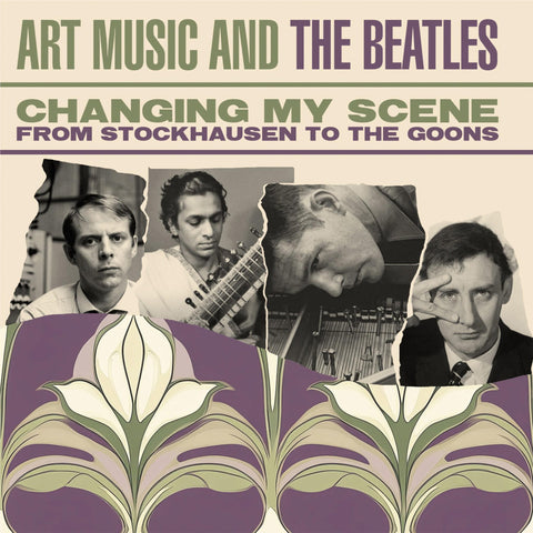 Changing My Scene: Art Music and The Beatles
