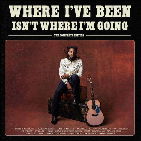 Where I've Been Isn't Where I'm Going: The Complete Edition