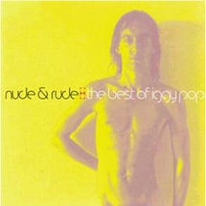 Nude And Rude - The Best Of Iggy Pop