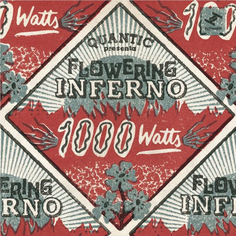 Quantic Presents: A Flowering Inferno (1000 Watts)